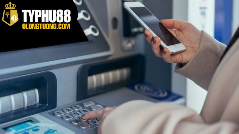 Rút Tiền Typhu88 - Kinh Nghiệm Thực Tế Để Rút Thành Công 3 Quy Trình Rút Tiền Typhu88